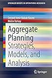 Aggregate Planning: Strategies, Models, and Analysis (SpringerBriefs in Operations Research)