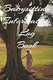 Babysitting Information Log Book: Parent Contacts, Child Care Details, Emergency Notes & Sitter Instructions Tracker