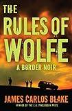 The Rules of Wolfe: A Border Noir (The Wolfe Family)