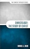 Christology: The Study of Christ (The Concise Theology Series)