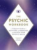 The Psychic Workbook: A Beginner's Guide to Activities and Exercises to Unlock Your Psychic Skills