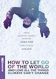 How to Let Go of the World and Love All the Things Climate Can't Change
