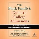Black Family’s Guide to College Admissions: A Conversation About Education, Parenting, and Race