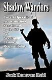 Shadow Warriors Covert Operations, Assassinations, Sanctioned by the US but Never Claimed Responsibility (Shadow Warrior World War 2 Biographies and Memoirs Book 3)