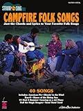 Campfire Folk Songs | Strum and Sing Guitar Songbook | 40 Popular Folk Songs for Guitar | Chords and Lyrics for Acoustic Guitar Players | Easy-to-Follow Guitar Sheet Music for Campfire Jams