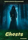 Ghosts (Guide to Ghosts and Hauntings)