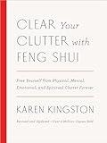 Clear Your Clutter with Feng Shui (Revised and Updated): Free Yourself from Physical, Mental, Emotional, and Spiritual Clutter Forever
