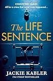 The Life Sentence: An addictive twisty psychological crime thriller for 2025 which will have you gripped!