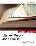 Literary Theory And Criticism: An Oxford Guide