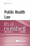 Public Health Law in a Nutshell (Nutshells)