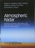 Atmospheric Radar: Application and Science of MST Radars in the Earth's Mesosphere, Stratosphere, Troposphere, and Weakly Ionized Regions