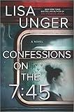 Confessions on the 7:45: A Novel