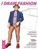 Plus Size Men: 100+ Professional Figure Templates for Fashion Designers: Fashion Sketchpad with 18 Croqui Styles in 6 Poses Paperback