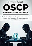 OSCP Preparation Manual: Tactical Labs, Ethical Hacking Techniques, and Exam-Proven Tools for Passing the Offensive Security Certification