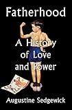 Fatherhood: A History of Love and Power