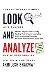 LOOK AND ANALYZE: Shock & Impress Someone By Finding Their Outer Personality With Graphology Signature Analysis. Discover Your Outer Self