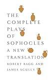 The Complete Plays of Sophocles: A New Translation