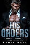 His Orders: A Forbidden Secret Baby Silver Fox Romance (Off-Limits Doctors)