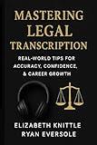 Mastering Legal Transcription: Real-World Tips for Accuracy, Confidence, & Career Growth