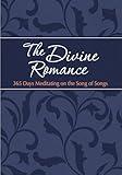 The Divine Romance: 365 Days Meditating on the Song of Songs (The Passion Translation, Imitation Leather) – A Heartfelt Translation of the Song of ... More (The Passion Translation Devotionals)