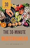 the 30-minute mediterranean diet cookbook: Quick & Easy 30-Minute Recipes to Boost Heart Health, Lose Weight, and Simplify Cooking