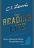 The Reading Life: The Joy of Seeing New Worlds Through Others' Eyes