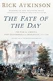 The Fate of the Day: The War for America, Fort Ticonderoga to Charleston, 1777-1780 (Revolution Trilogy, 2)