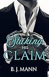 Staking His Claim: A Spicy Workplace Romance