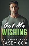 Got Me Wishing (Vet Shop Boys Book 2)