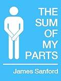 The Sum of My Parts (Kindle Single)