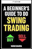 A Beginner's Guide to do Swing Trading: A Simple Swing Trading Walk Through To Trade Breakout Stocks (Swing Trading Analysis & Strategy)
