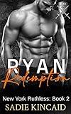 Ryan Redemption (New York Ruthless Book 2)