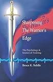Sharpening the Warriors Edge: The Psychology & Science of Training