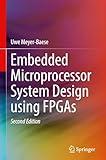 Embedded Microprocessor System Design using FPGAs