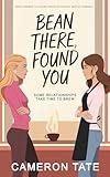 Bean There, Found You: Sweet enemies to lovers opposites attract sapphic romance