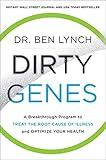 Dirty Genes: A Revolutionary Approach to Health and Wellness Through Nutritional Genetics and Personalized Plans for a Happier, Healthier You