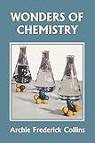 Wonders of Chemistry (Yesterday's Classics)