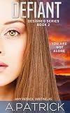 Defiant: A Young Adult Dystopian Novel (Designed Book 2)