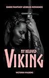 My Beloved Viking: Dark Fantasy Lesbian Romance