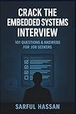Crack the Embedded Systems Interview: 101 Questions & Answers for Job Seekers (Crack the Interview)
