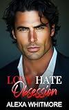 Love Hate Obsession: An Enemies To Lovers Billionaire Romance