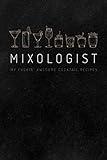 Mixologist - My Fuckin' Awesome Cocktail Recipes: Blank Black Chalkboard Minimalist Cocktail and Mixed Drink Recipe Book & Organizer, funny Gift for ... and Mixologists for 100+ Alcoholic Beverages