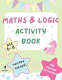 Maths & Logic activity book for kids aged 6-8: 100 puzzles | critical thinking, spatial reasoning, pattern recognition, problem solving, arithmetic | ... (Maths & Logic activity books for children)