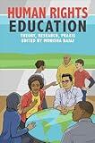 Human Rights Education: Theory, Research, Praxis (Pennsylvania Studies in Human Rights)