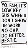 Smilelife Students Teachers Gift Funny Math/English/Science/History Class It's Low Key Sus When U Don't Show Ur Work Tin Sign for Home Classroom Study Room Wall Decor 8x12 Inch (3233)