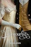 Enamoured: A Pride and Prejudice Variation (Inspired by Austen)