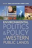 The Environmental Politics and Policy of Western Public Lands