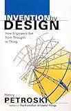Invention by Design: How Engineers Get from Thought to Thing