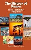 The History of Kenya: From Footprints to Skylines