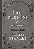God's Purpose for Your Life: A Daily Devotional for Finding Purpose and Following God's Plan (365 Devotions - Inspiration for Every Day of the Year) (Devotionals from Charles F. Stanley)